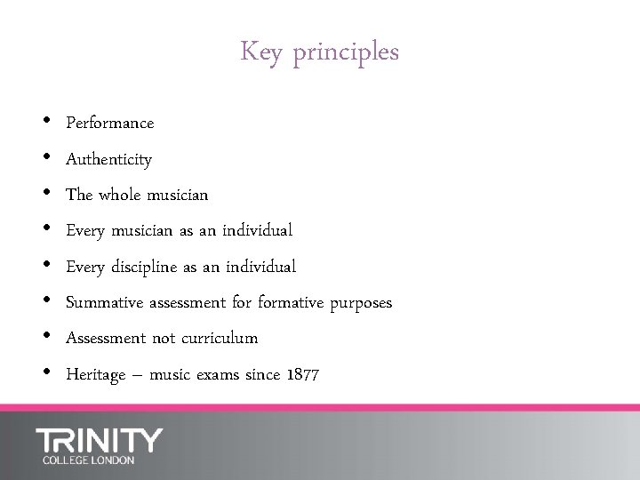 Key principles • • Performance Authenticity The whole musician Every musician as an individual