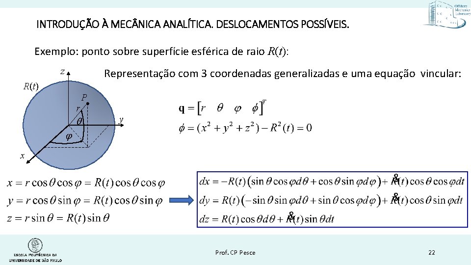 INTRODUÇÃO À MEC NICA ANALÍTICA. DESLOCAMENTOS POSSÍVEIS. Exemplo: ponto sobre superfície esférica de raio