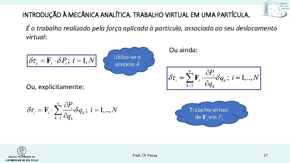 INTRODUÇÃO À MEC NICA ANALÍTICA. TRABALHO VIRTUAL EM UMA PARTÍCULA. É o trabalho realizado