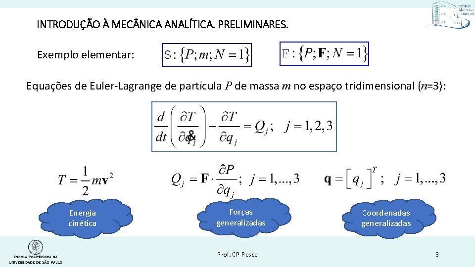 INTRODUÇÃO À MEC NICA ANALÍTICA. PRELIMINARES. Exemplo elementar: Equações de Euler-Lagrange de partícula P