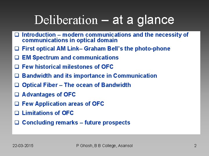 Deliberation – at a glance q Introduction – modern communications and the necessity of