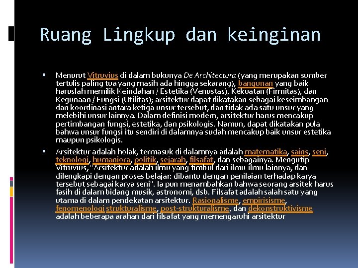 Ruang Lingkup dan keinginan Menurut Vitruvius di dalam bukunya De Architectura (yang merupakan sumber