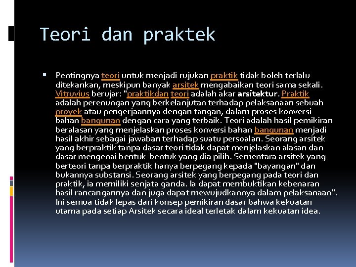 Teori dan praktek Pentingnya teori untuk menjadi rujukan praktik tidak boleh terlalu ditekankan, meskipun