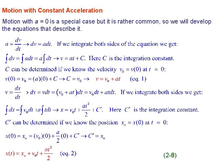 Motion with Constant Acceleration Motion with a = 0 is a special case but