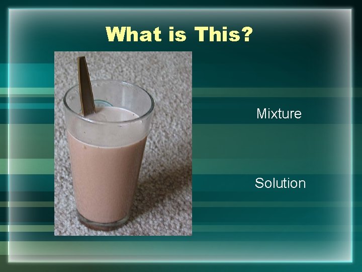 What is This? Mixture Solution 