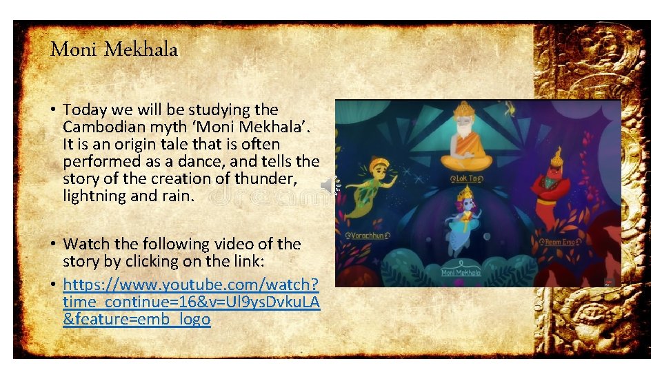Moni Mekhala • Today we will be studying the Cambodian myth ‘Moni Mekhala’. It