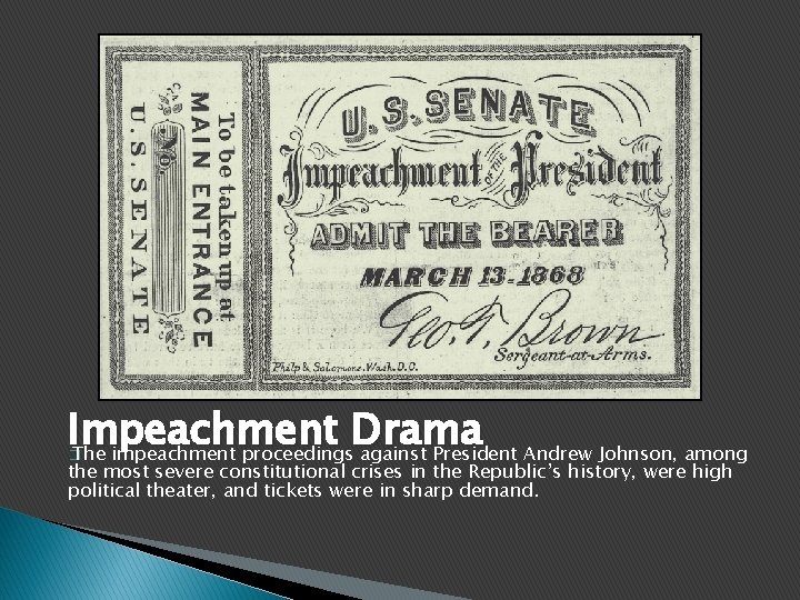 Impeachment Drama The impeachment proceedings against President Andrew Johnson, among � the most severe