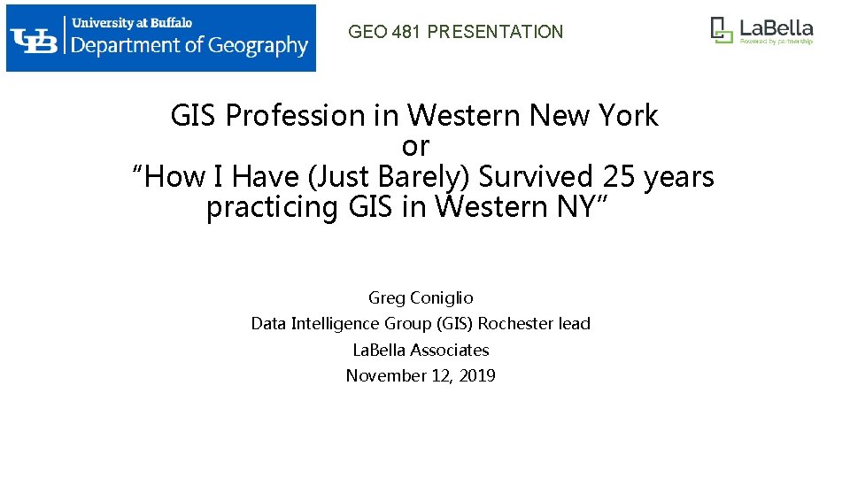 GEO 481 PRESENTATION GIS Profession in Western New York or “How I Have (Just