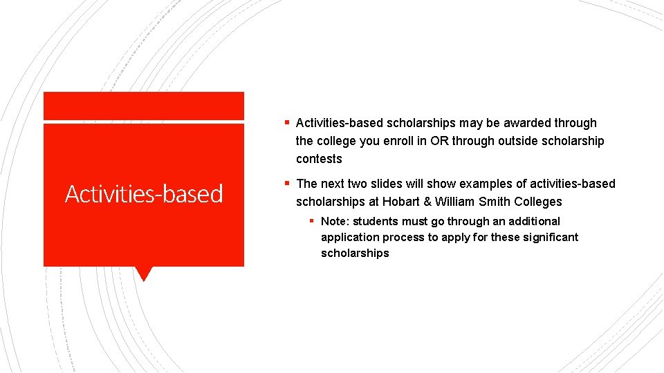 § Activities-based scholarships may be awarded through the college you enroll in OR through