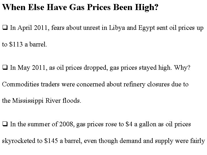 When Else Have Gas Prices Been High? q In April 2011, fears about unrest