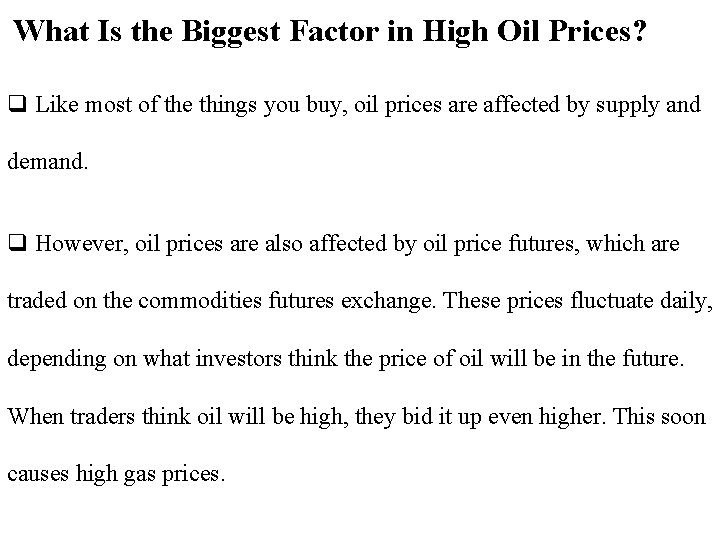 What Is the Biggest Factor in High Oil Prices? q Like most of the