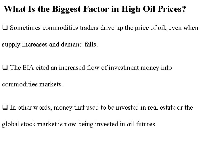 What Is the Biggest Factor in High Oil Prices? q Sometimes commodities traders drive