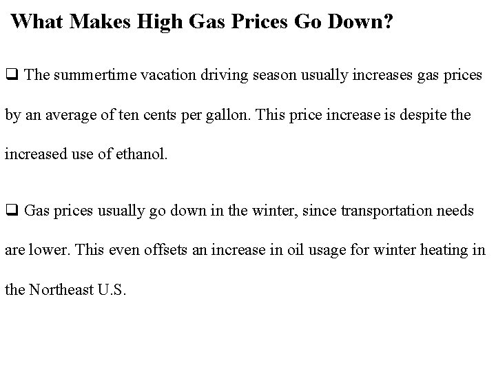 What Makes High Gas Prices Go Down? q The summertime vacation driving season usually