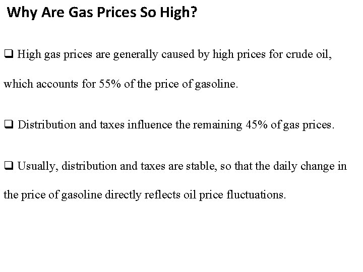 Why Are Gas Prices So High? q High gas prices are generally caused by