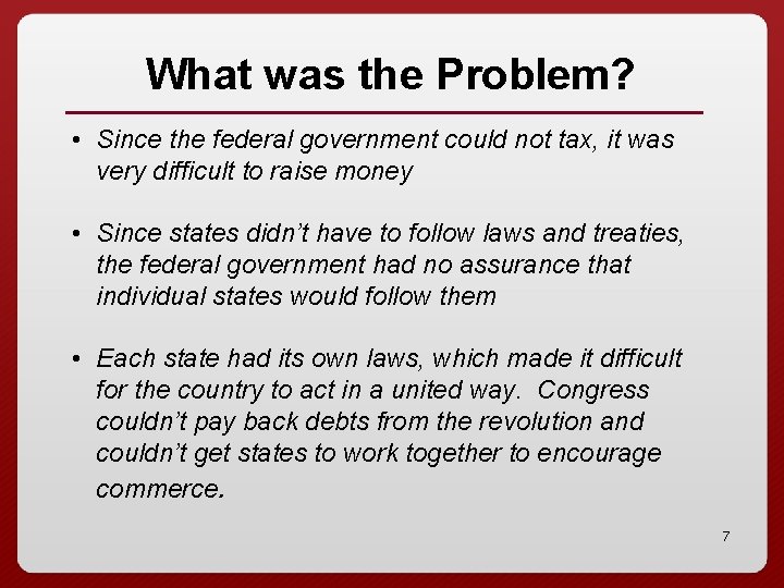 What was the Problem? • Since the federal government could not tax, it was