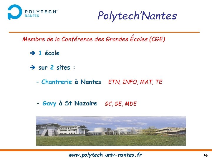 Polytech’Nantes Membre de la Conférence des Grandes Écoles (CGE) ETN, INFO, MAT, TE GC,