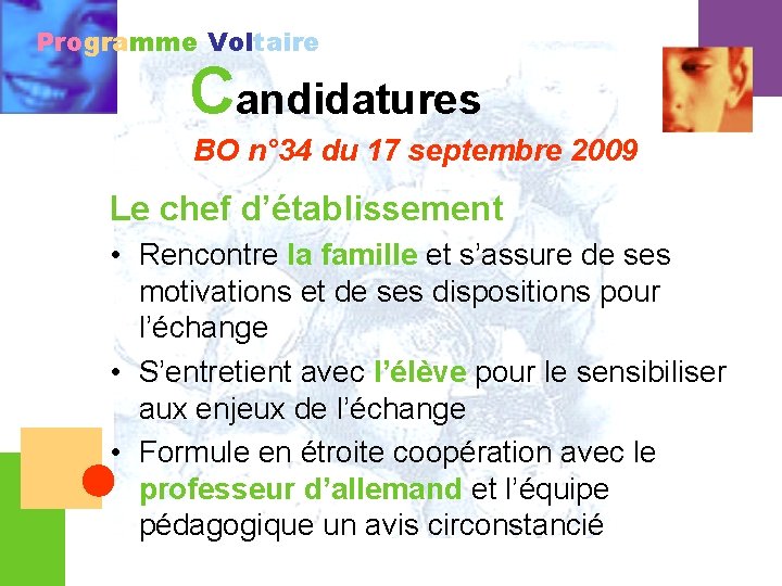 Programme Voltaire Candidatures BO n° 34 du 17 septembre 2009 Le chef d’établissement •