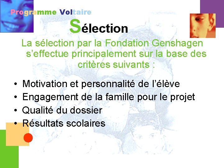Programme Voltaire Sélection La sélection par la Fondation Genshagen s’effectue principalement sur la base