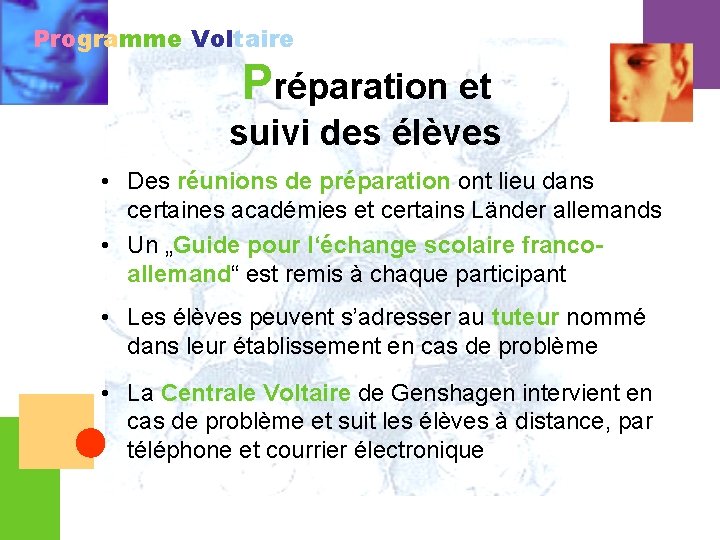 Programme Voltaire Préparation et suivi des élèves • Des réunions de préparation ont lieu