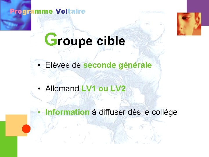 Programme Voltaire Groupe cible • Elèves de seconde générale • Allemand LV 1 ou
