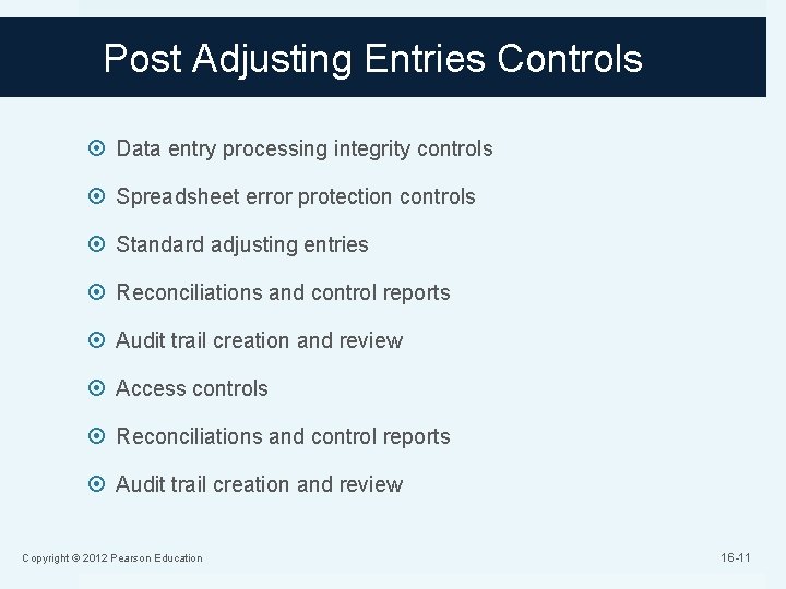 Post Adjusting Entries Controls Data entry processing integrity controls Spreadsheet error protection controls Standard