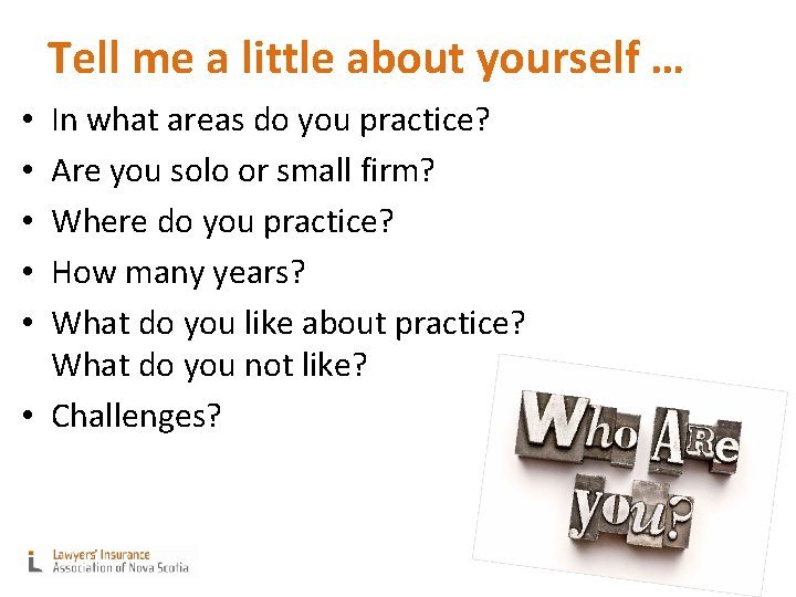 Tell me a little about yourself … In what areas do you practice? Are