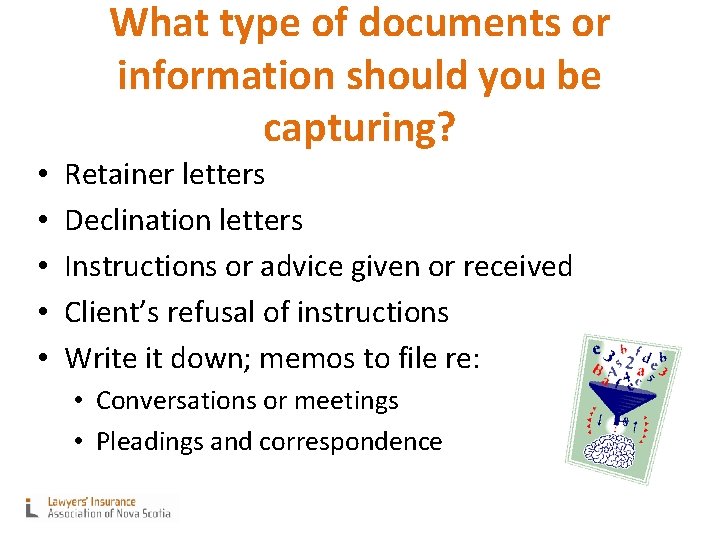 What type of documents or information should you be capturing? • • • Retainer