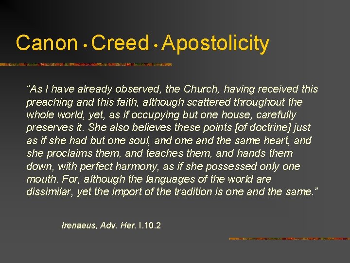 Canon • Creed • Apostolicity “As I have already observed, the Church, having received Canon • Creed • Apostolicity “As I have already observed, the Church, having received
