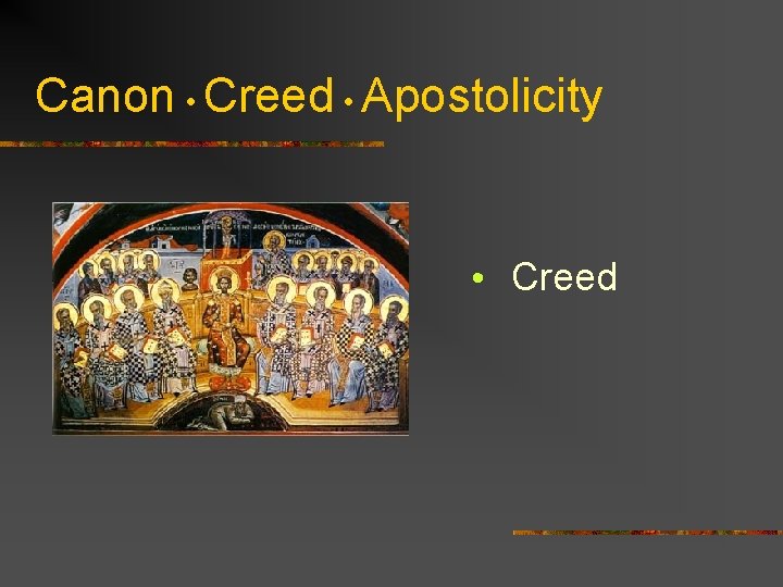 Canon • Creed • Apostolicity • Creed Canon • Creed • Apostolicity • Creed