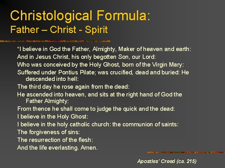 Christological Formula: Father – Christ - Spirit “I believe in God the Father, Almighty,