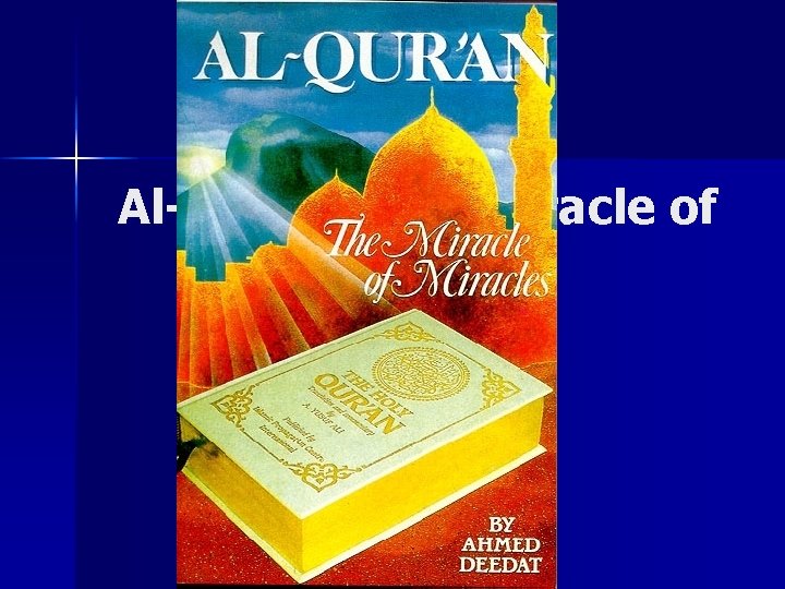Al-Qur’an: The Miracle of Miracles By Ahmed Deedat 