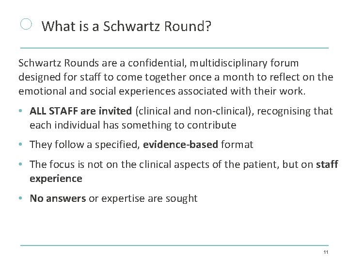 What is a Schwartz Round? Schwartz Rounds are a confidential, multidisciplinary forum designed for