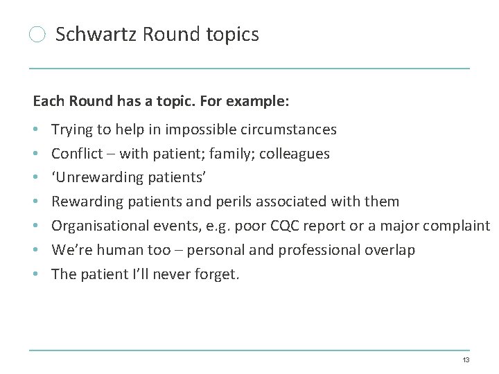 Schwartz Round topics Each Round has a topic. For example: • • Trying to