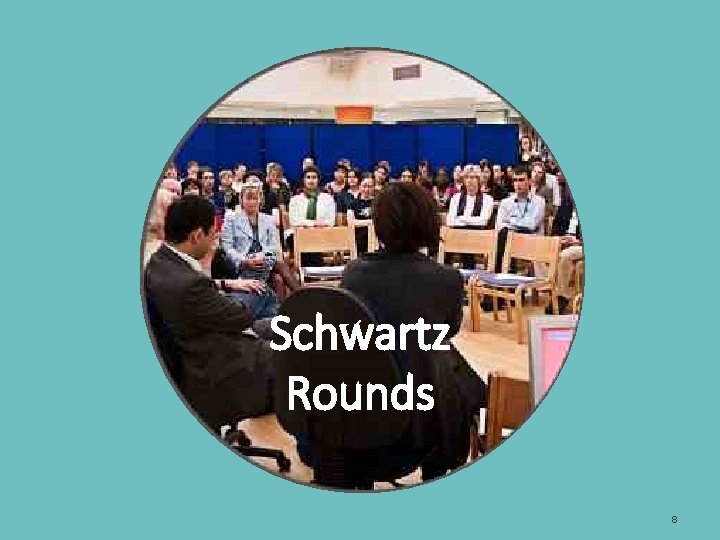 Schwartz Rounds 8 