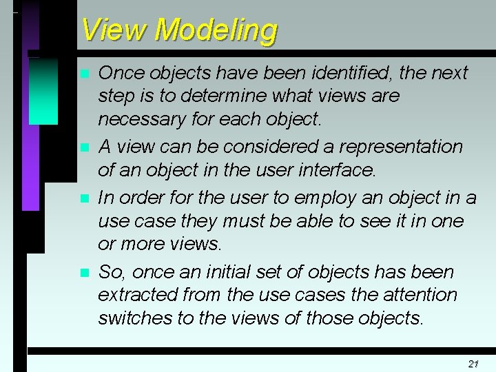 View Modeling n n Once objects have been identified, the next step is to