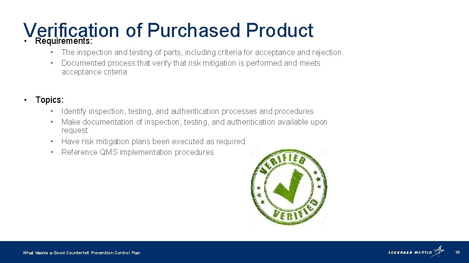 Verification of Purchased Product • Requirements: • • The inspection and testing of parts,