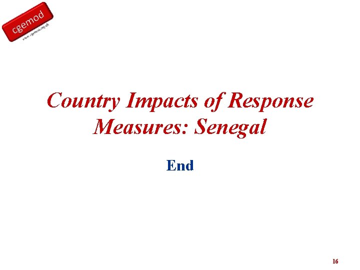 Country Impacts of Response Measures: Senegal End 16 