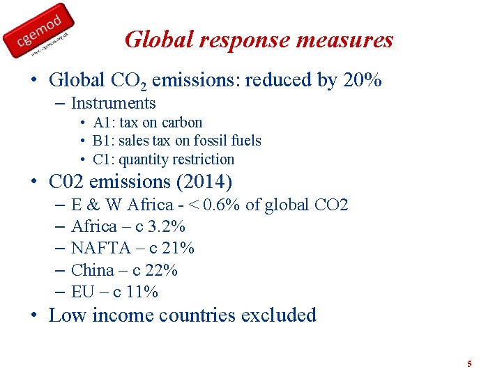 Global response measures • Global CO 2 emissions: reduced by 20% – Instruments •