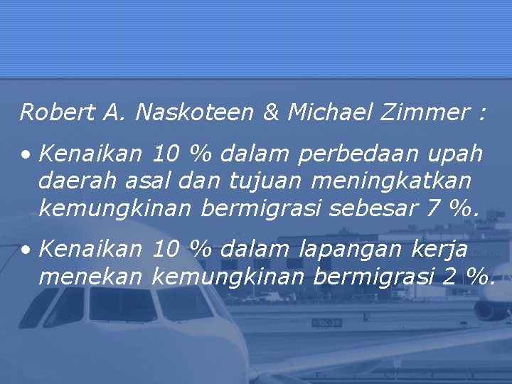 Robert A. Naskoteen & Michael Zimmer : • Kenaikan 10 % dalam perbedaan upah