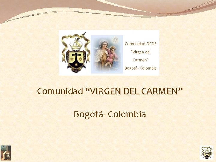 Comunidad “VIRGEN DEL CARMEN” Bogotá- Colombia 