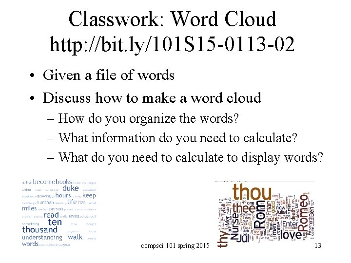 Classwork: Word Cloud http: //bit. ly/101 S 15 -0113 -02 • Given a file