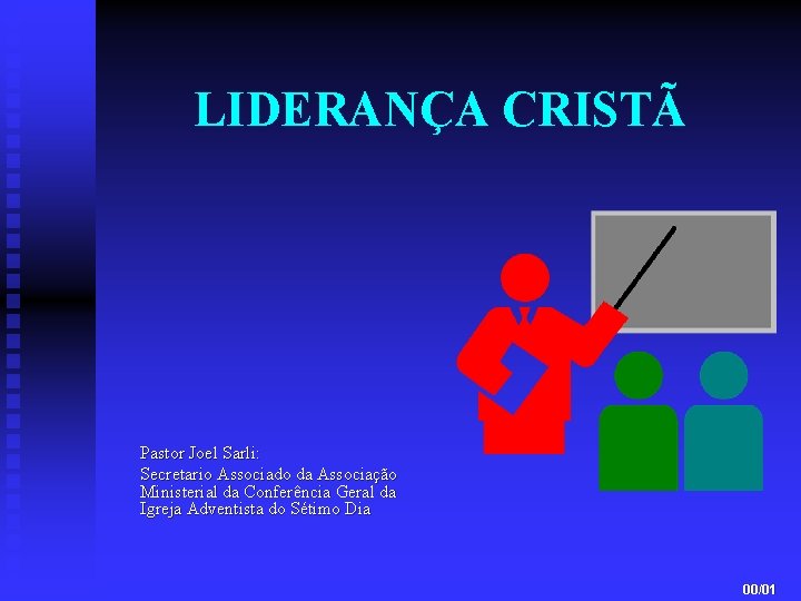 LIDERANÇA CRISTÃ Pastor Joel Sarli: Secretario Associado da Associação Ministerial da Conferência Geral da