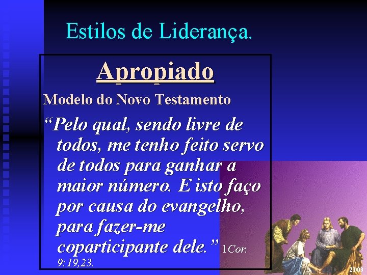 Estilos de Liderança. Apropiado Modelo do Novo Testamento “Pelo qual, sendo livre de todos,