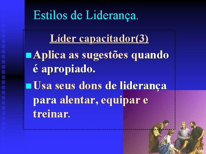 Estilos de Liderança. Líder capacitador(3) n Aplica as sugestões quando é apropiado. n Usa