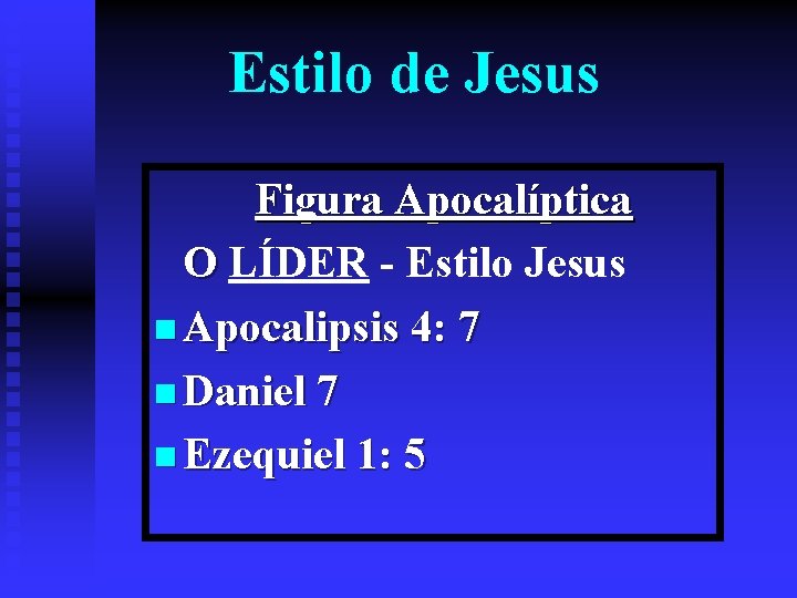 Estilo de Jesus Figura Apocalíptica O LÍDER - Estilo Jesus n Apocalipsis 4: 7