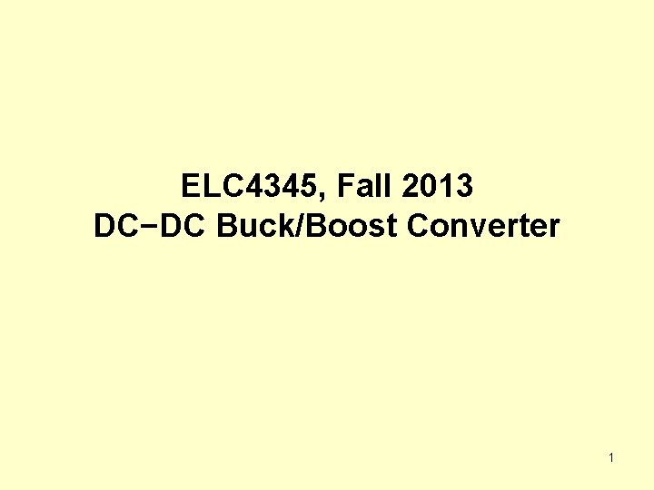 ELC 4345, Fall 2013 DC−DC Buck/Boost Converter 1 