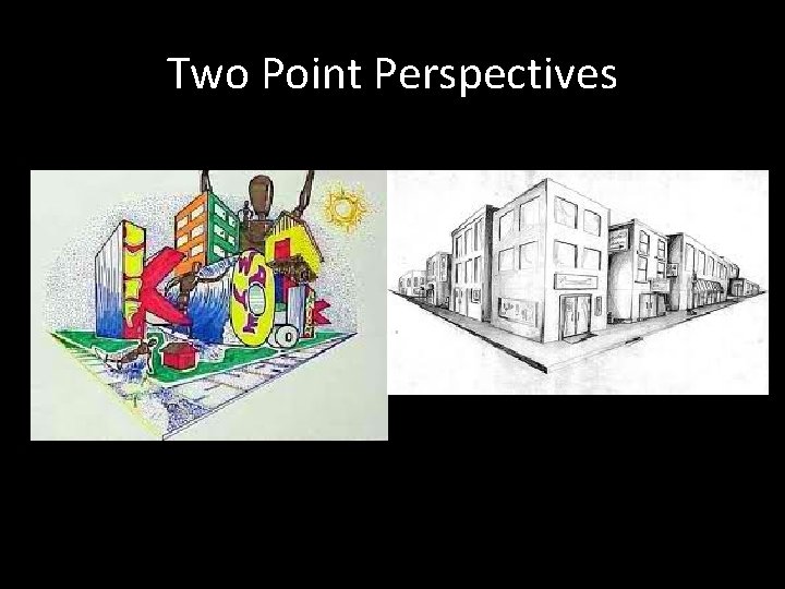 Two Point Perspectives 