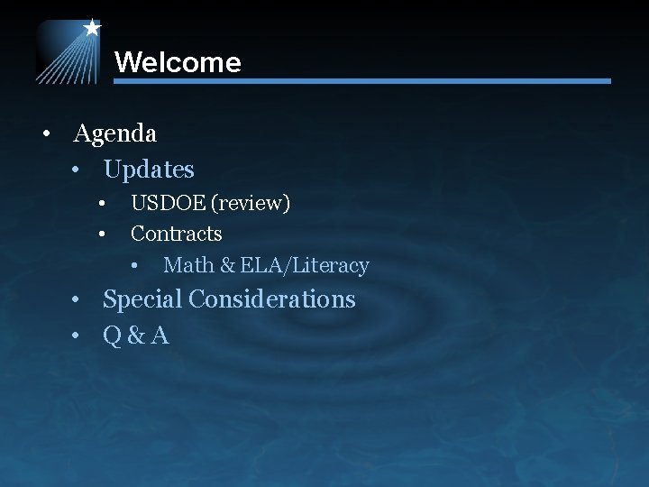 Welcome • Agenda • Updates • • USDOE (review) Contracts • Math & ELA/Literacy