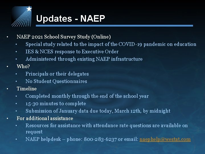 Updates - NAEP • • NAEP 2021 School Survey Study (Online) • Special study