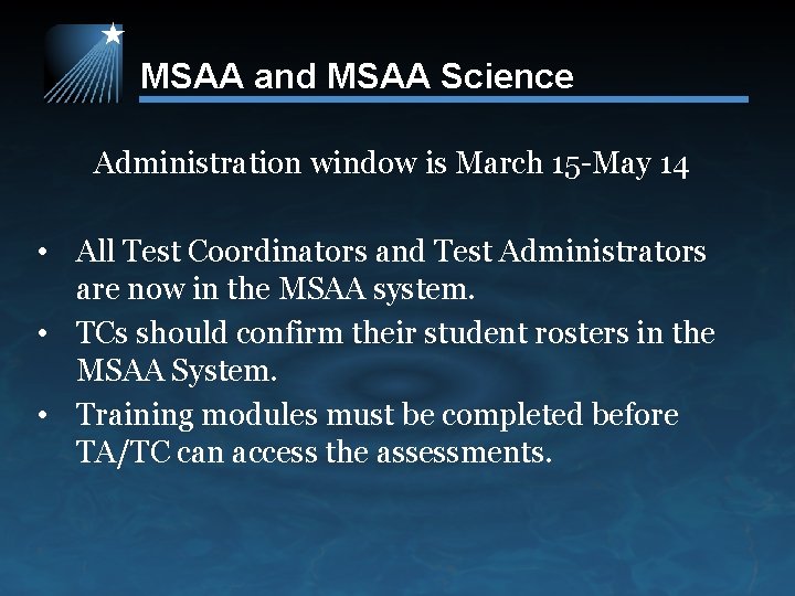 MSAA and MSAA Science Administration window is March 15 -May 14 • All Test